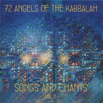 72 Angels of the Kabbalah - Songs and Chants Vol.1