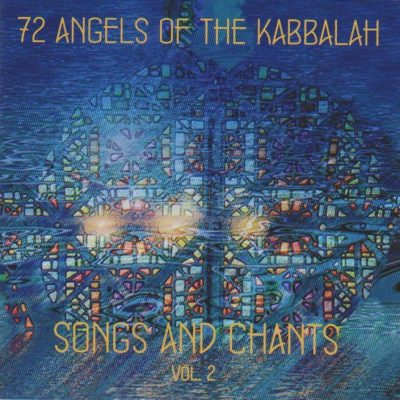 72 Angels of the Kabbalah - Songs and Chants Vol.2