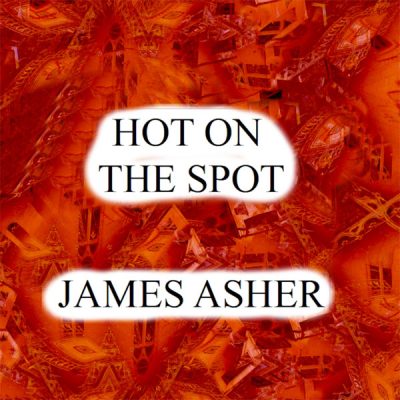 Hot on the Spot by James Asher